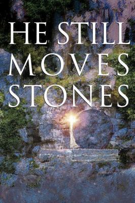 He Still Moves Stones 0849937531 Book Cover
