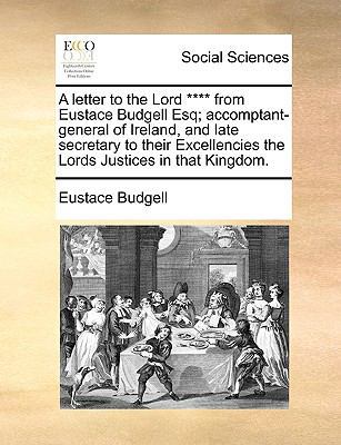 A letter to the Lord **** from Eustace Budgell ... 1170425070 Book Cover