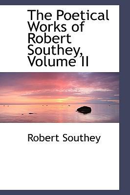 The Poetical Works of Robert Southey, Volume II 0554486016 Book Cover