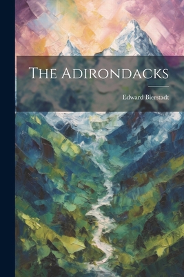 The Adirondacks 1021394637 Book Cover