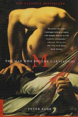 M: The Man Who Became Caravaggio 0312274742 Book Cover