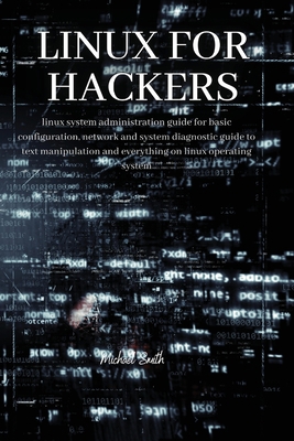 Linux for Hackers: linux system administration ... 1802260773 Book Cover