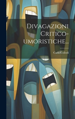 Divagazioni Critico-umoristiche... [Italian] 1019645369 Book Cover