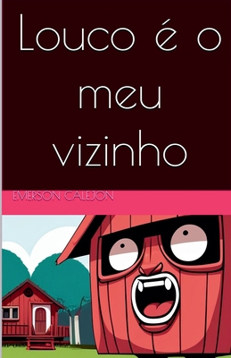 Louco é o meu vizinho [Portuguese]            Book Cover