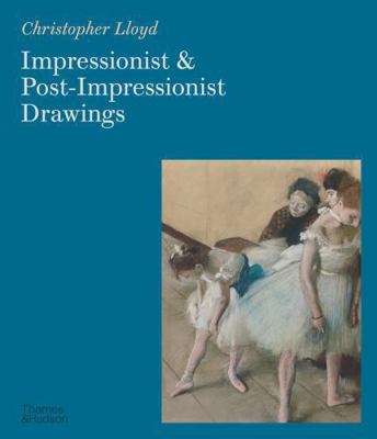 Impressionist and Post-Impressionist Drawings (... 0500298211 Book Cover