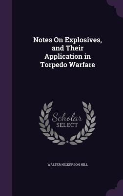 Notes On Explosives, and Their Application in T... 1356967515 Book Cover