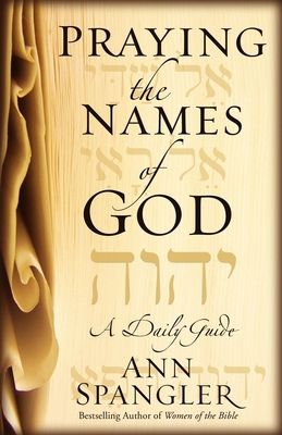 Praying the Names of God: A Daily Guide 0310263077 Book Cover