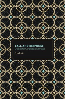 Call and Response: Litanies for Congregational ... 0578213869 Book Cover
