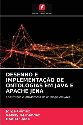 Desenho E Implementação de Ontologias Em Java E... [Portuguese] 6203402451 Book Cover