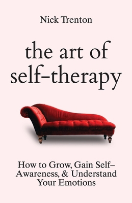 The Art of Self-Therapy: How to Grow, Gain Self... 9355432933 Book Cover