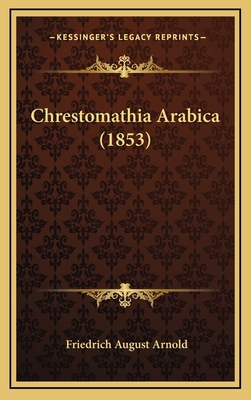 Chrestomathia Arabica (1853) [Arabic] 1165997347 Book Cover