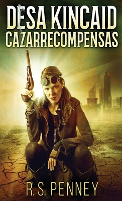 Desa Kincaid - Cazarrecompensas [Spanish] 4824118891 Book Cover