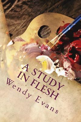 A Study in Flesh 0992478421 Book Cover