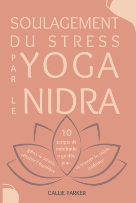 Soulagement du stress par le yoga nidra: 10 scr... [French] B0DV3NCSPB Book Cover