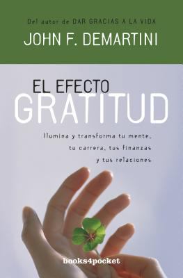 El Efecto Gratitud = The Gratitude Effect [Spanish] 841513925X Book Cover