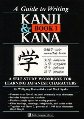 Guide to Writing Kanji & Kana, Book 1: A Self-S... 0804833923 Book Cover