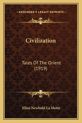 Civilization: Tales Of The Orient (1919) 1164126164 Book Cover