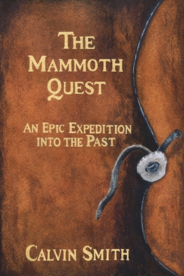 The Mammoth Quest: An Epic Expedition into the ... 1646103564 Book Cover