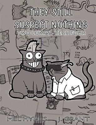 They Still Suspect Nothing: Two Lumps Year Four 1600761445 Book Cover