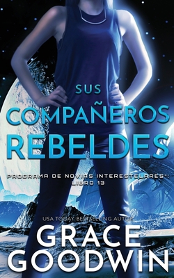 Sus Compañeros Rebeldes [Spanish] 1795918195 Book Cover