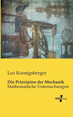 Die Prinzipien der Mechanik: Mathematische Unte... [German] 3956109465 Book Cover