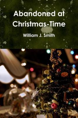 Abandoned at Christmas-Time 1105525740 Book Cover