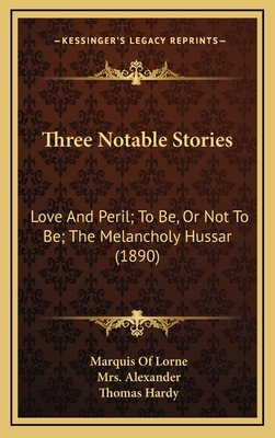 Three Notable Stories: Love And Peril; To Be, O... 1164275488 Book Cover