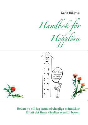 Handbok för Hopplösa: Redan nu vill jag varna o... [Swedish] 9176992608 Book Cover