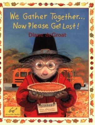 We Gather Together... Now Please Get Lost! 0811850552 Book Cover