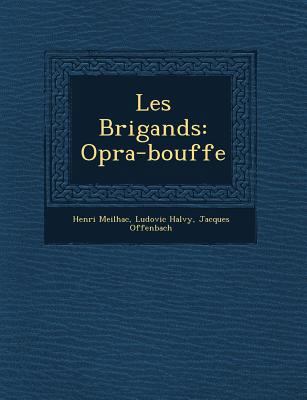 Les Brigands: Op&#65533;ra-bouffe [French] 1249927471 Book Cover