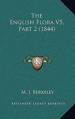The English Flora V5, Part 2 (1844) 116731655X Book Cover