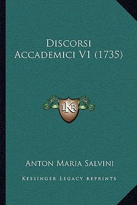 Discorsi Accademici V1 (1735) [Italian] 116619440X Book Cover