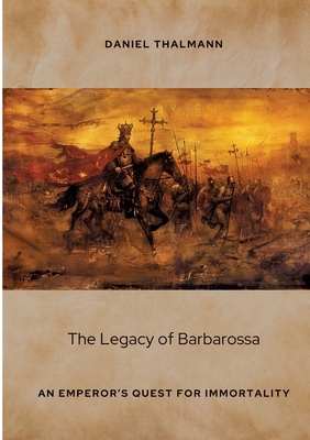 The Legacy of Barbarossa: An Emperor's Quest fo... 3384457951 Book Cover