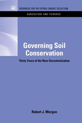 Governing Soil Conservation: Thirty Years of th... 1617260118 Book Cover