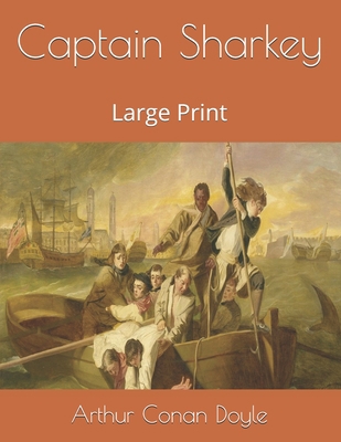 Captain Sharkey: Large Print 1706305885 Book Cover