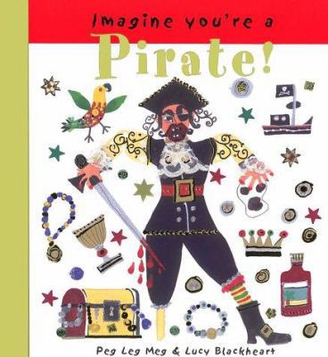 Imagine You're a Pirate! (Imagine This!) 1550377418 Book Cover