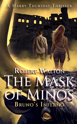 The Mask of Minos: Bruno's Inferno B0D7VQK3ZJ Book Cover