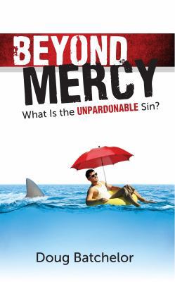 Beyond Mercy: What is the Unpardonable Sin? 1580195083 Book Cover