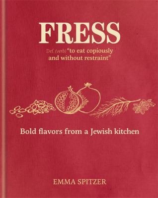 Fress: Bold Flavors from a Jewish Kitchen 1784722987 Book Cover