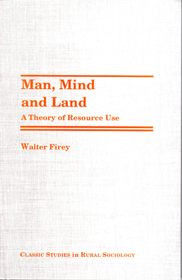 Man, Mind, and Land: A Theory of Resources Use 1946201057 Book Cover