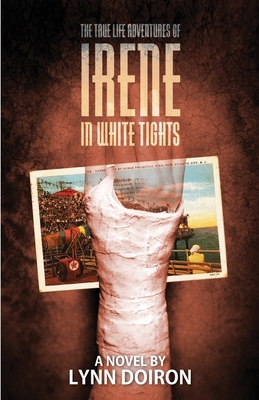 The True Life Adventures of Irene in White Tights 1621342808 Book Cover