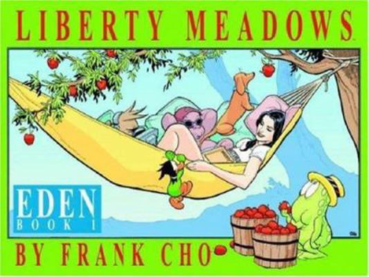 Liberty Meadows: Book 1 Eden 1582403902 Book Cover