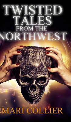 Twisted Tales From The Northwest (Star Lady Tal... 1715775791 Book Cover