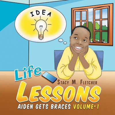 Life Lessons - Volume 1: Aiden Gets Braces 164803098X Book Cover