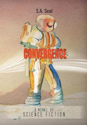 Convergence: A Novel of Science Fiction 1465381406 Book Cover