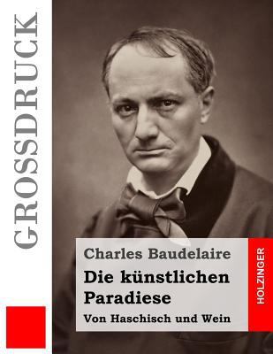 Die künstlichen Paradiese (Großdruck): Von Hasc... [German] 1537487949 Book Cover