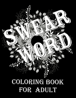 Swear word coloring book for adult.: Adult swea... 1670069249 Book Cover