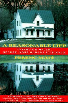 A Reasonable Life: Toward a Simpler, Secure, Mo... 0920256309 Book Cover