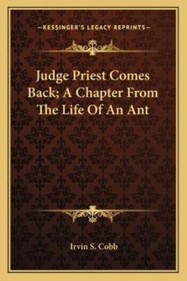 Judge Priest Comes Back; A Chapter From The Lif... 1162909714 Book Cover