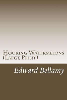 Hooking Watermelons (Large Print) [Large Print] 149751939X Book Cover